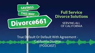 True Default Or Default With Agreement  California Divorce