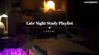 Late Night Relaxing Study Playlist | Calming study playlist || JANGMI