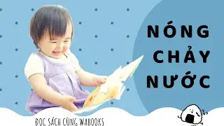 N&oacute;ng chảy nước &ndash; S&aacute;ch Ehon ph&aacute;t huy sức s&aacute;ng tạo cho trẻ em từ 2 - 8 tuổi