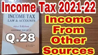 Income Tax 2021-22 | Income From Other Sources | Q.28 | Hc Mehrotra | Bcom | Ccs University