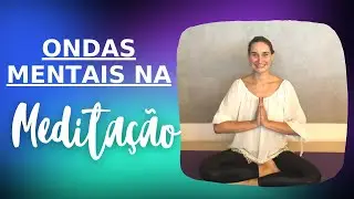 ONDAS MENTAIS na MEDITA&Ccedil;&Atilde;O