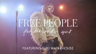 The Spotlight with Suki Waterhouse | For The Creative Spirit | Free People
