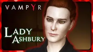 VAMPYR ► The Impossibly Delicate Lady Ashbury