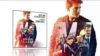 Mission Impossible: Fallout | {Original Motion Picture Soundtrack} Score Full Album | By Lorne Balfe