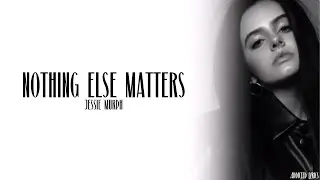 Jessie Murph - Nothing Else Matters (Lyrics)
