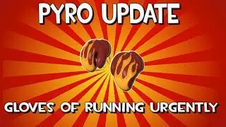 TF2 Jungle Inferno Update: NEW Gloves of Running Urgently Demonstration
