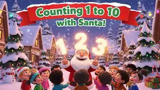 Learn Counting 1&ndash;10 with Santa 🎄 | Numbers Song for Kids