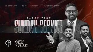 GLORY TENT™ | SUNDAY EVENING SERVICE | BR DANIEL DAS | PS LORDSON ANTONY