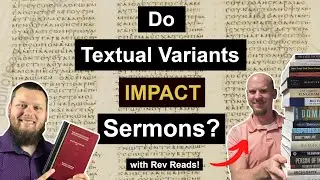 Textual Variants that IMPACT Sermon Preparation. #TextualCriticism #byzantinetext