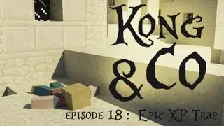 Kong & Co 18 - Epic XP Trap