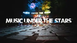 Music Under The Stars//Aftermovie//BWAC