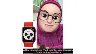 Adding name to Apple Watch watchface using MONOGRAM - Tutorial by nurulhananordin