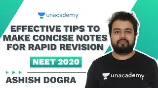 Effective tips to make concise notes for revision | NEET 2020 | Ashish Dogra | Unacademy Sapiens