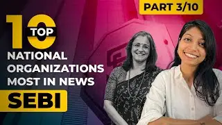 All about SEBI in 5 min | History, Powers & Functions | Top 10 organizations (Part 3)