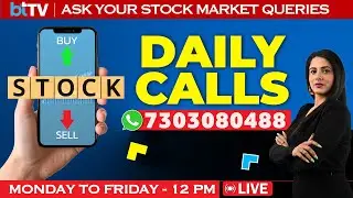 Daily Calls LIVE: Ask Your STOCK MARKET TODAY QUERIES | Market Update LIVE | Share Market News Today