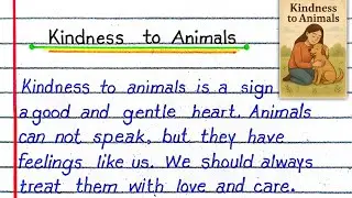 Essay on Kindness to Animals | Kindness to Animals Paragraph in English | Easy Essay Writing