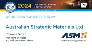 2024 | Australian Strategic Materials Ltd | Rowena Smith | Diggers & Dealers