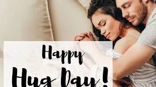 Happy Hug Day| Hug Day status 2021