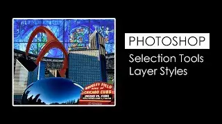 Photoshop Selections and Layer Style Effects Tutorial.