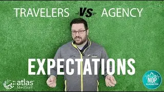 Travel nurse expectations and reality | What will your agency do? | Atlas MedStaff
