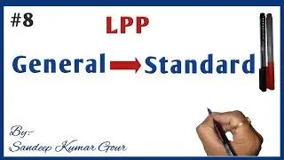 General LPP to Standard LPP with examples in hindi (Lecture.08)