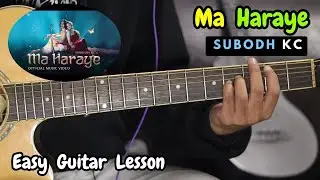 Ma Haraye - Subodh KC | Guitar Lesson