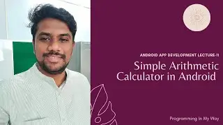 11. Simple Arithmetic Calculator in Android