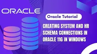 Oracle tutorials | how to create system & Hr connections in oracle 11g database | Part 3 | 2023