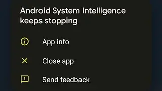 How to fix android system intelligence keeps stopping problem 2025