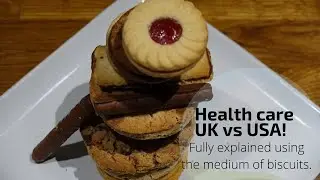 UK vs USA Health care system comparison, Fully explained using biscuits!!