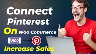 Connect Pinterest On Woo Commerce - Increase Sales