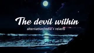The devil within (alternative/indie + reverb) - Digital Daggers | Dlofiii