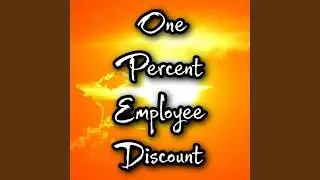 One Percent Employee Discount (B-Side)