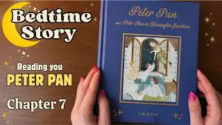 Peter Pan - Chapter 7 | Calm Bedtime Reading