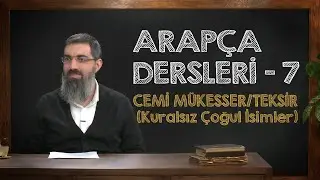 Cemi Teksir/Mükesser İsimler | Arapça Dersleri 7 | Halis Bayancuk Hoca