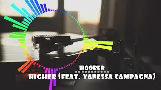 Hoober - Higher feat. Vanessa Campagna || No Copyright Background Music