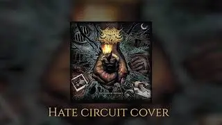 BOUND IN FEAR - HATE CIRCUIT (VOCAL COVER)