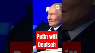 Putin will Deutsch!