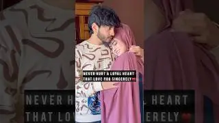 Never hurt a loyal heart that love you sincerely&hearts;️ part 2