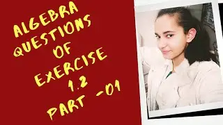 Exercise -1.2 || Questions Part -01|| Algebra