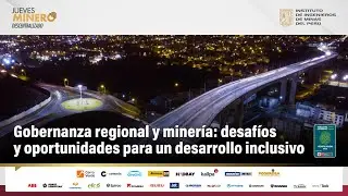Gobernanza regional y minería: desafíos y oportunidades para un desarrollo inclusivo