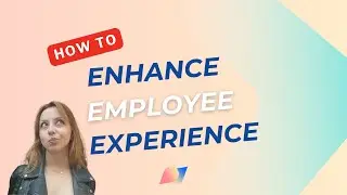 How to Enhance Employee Experience? 🧐