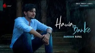 Hawa Banke |Darshan Raval| Official Music Video | Nirmaan | Indie Music Label|