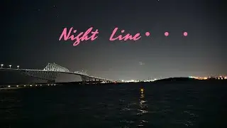 ”　Night  Line ”