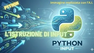 Python da Zero: L'istruzione di input