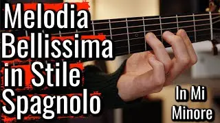 Melodia Bellisima in Stile Spagnolo ... Spanish Guitar.