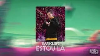 TimeCleps - Estou L&aacute; (Prod. Lee)