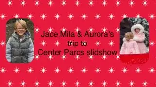 Jace,Mila & Aurora trip to Center Parcs slideshow  @TheInghamFamily 
