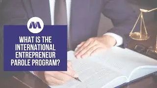 What is The International Entrepreneur Parole Program?
