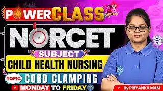 NORCET-11 Power Class | Cord Clamping | Child Health Nursing #gdcnursing #norcet